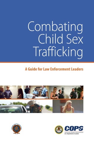Combating
Child Sex
Trafficking
A Guide for Law Enforcement Leaders
 