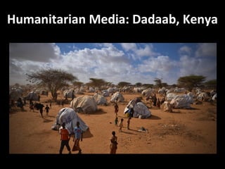 Humanitarian Media: Dadaab, Kenya

 