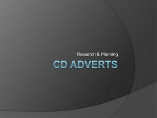 CD ADVERTS Research & Planning 