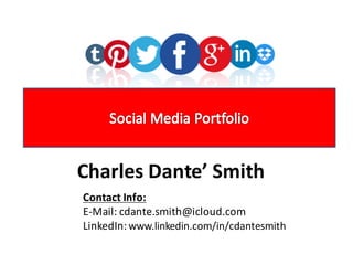 Charles	Dante’	Smith
Contact	Info:
E-Mail:	cdante.smith@icloud.com
LinkedIn:	www.linkedin.com/in/cdantesmith
 