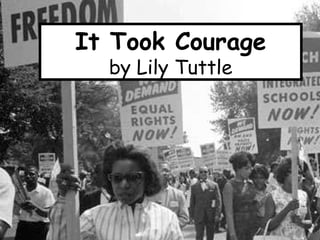 It Took Courage by Lily Tuttle 