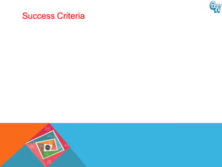 Success Criteria
 