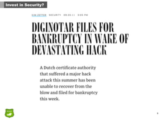 9
Invest in Security?
 