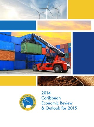 2014
Caribbean
Economic Review
& Outlook for 2015
 