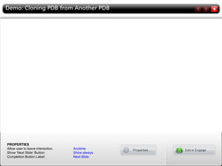 PROPERTIES
Allow user to leave interaction: Anytime
Show ‘Next Slide’ Button: Show always
Completion Button Label: Next Slide
 