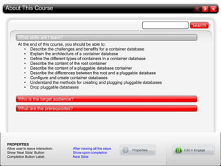 PROPERTIES
Allow user to leave interaction: After viewing all the steps
Show ‘Next Slide’ Button: Show upon completion
Completion Button Label: Next Slide
 