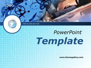LOGO
PowerPoint
Template
www.themegallery.com
Click to add your text
 