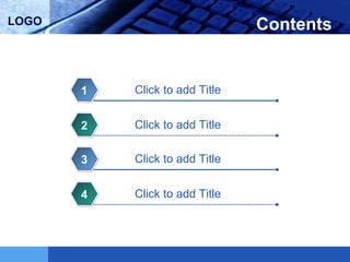 Contents Click to add Title 1 Click to add Title 2 Click to add Title 3 Click to add Title 4 