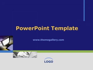 PowerPoint Template

     www.themegallery.com




            LOGO
 