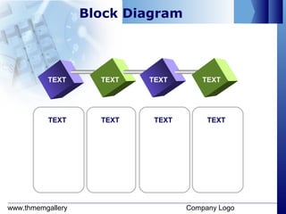 www.thmemgallery Company Logo
Block Diagram
TEXT TEXT TEXT TEXT
TEXT TEXT TEXT TEXT
 