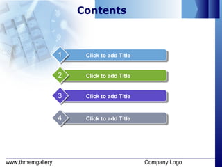 www.thmemgallery Company Logo
Contents
Click to add Title1
Click to add Title2
Click to add Title3
Click to add Title4
 