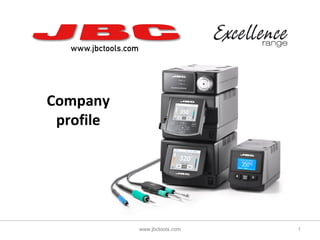 www.jbctools.com 1
Company
profile
 