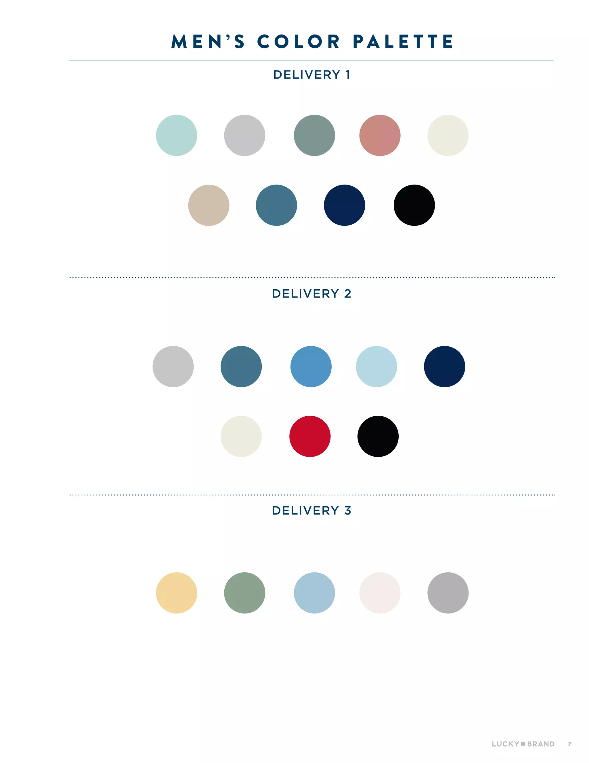 7
M E N ’ S C O L O R P A L E T T E
DELIVERY 1
DELIVERY 2
DELIVERY 3
 