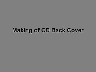Making of CD Back Cover 