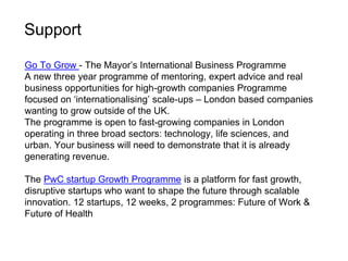 Go To Grow - The Mayor’s International Business Programme
A new three year programme of mentoring, expert advice and real
...