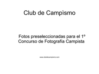 Club de Campìsmo ,[object Object],[object Object]