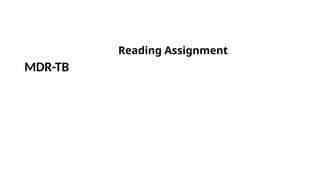 Reading Assignment
MDR-TB
 