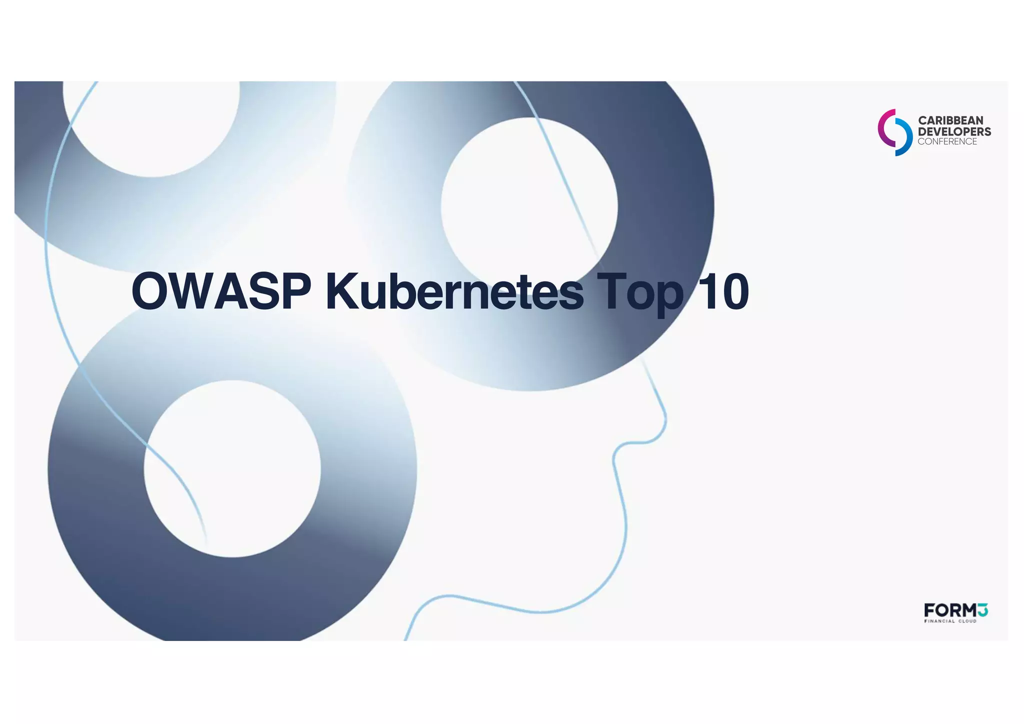 OWASP Kubernetes Top 10
 