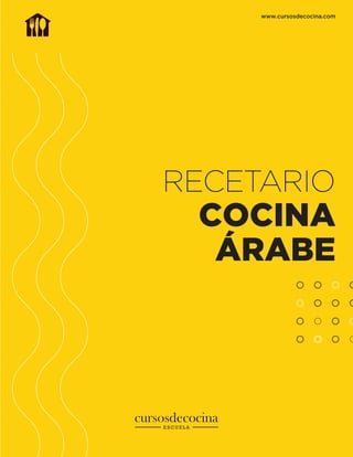 RECETARIO
COCINA
ÁRABE
www.cursosdecocina.com
 