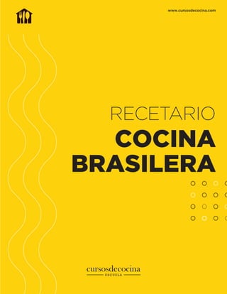 RECETARIO
COCINA
BRASILERA
www.cursosdecocina.com
 