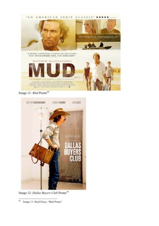 Image 11: Mud Poster69
Image 12: Dallas Buyers Club Poster70
69
Image 11: HeyUGuys, ‘Mud Poster’
 