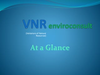 (Validators of Natural
Resources)
 