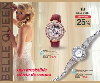 24
DESCUENTO
25%
una irresistible
oferta de verano
20549-6
Caja en aleación metálica
chapado en oro especial I.P. rosa.
Piedras en la caja. Correa de piel.
Ø 40 mm. aprox.
€ 65,00 € 48,75
20520-8
Caja y brazalete en aleación metálica
chapado especial I.P.S.
Esfera de Nácar.
Piedras en la caja y en el brazalete.
Ø 35 mm. aprox.
€ 59,00 € 44,25
OK-24- 25 REL BQ-MALEAL C16_PEN.qxp 08/07/15 18:10 Página 1
 
