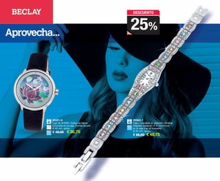 DESCUENTO
25%
Aprovecha...
20562-7
Caja y brazalete en aleación metálica
chapado especial I.P.S. Circonitas
en la caja y en el brazalete.
Ø 20 mm. aprox.
€ 65,00 € 48,75
20421-0
Caja de ACERO. Esfera de Nácar.
Circonitas en la caja. Correa de piel.
Ø 40 mm. aprox.
€ 49,00 € 36,75
OK-26-27 KK CD 16 esp.qxp 08/07/15 18:17 Página 1
 