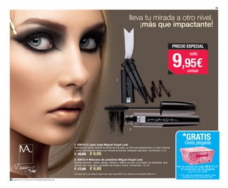 35
Consigue este look Miguel Ángel Leal: Lápiz kajal (83013-0) y Máscara de pestañas (83012-4).
síguenos en: facebook.com/ByMiguelAngelLeal
1
2
2. 83012-4 Máscara de pestañas Miguel Ángel Leal.
Aporta volumen, realza, alarga, hidrata y define una por una todas tus pestañas. Sus
activos son naturales, extraídos de frutas y flores. Contenido: 7,5 ml
€ 17,95 € 9,95
1. 83013-0 Lápiz kajal Miguel Ángel Leal.
Acentúa de forma natural la forma de tus ojos, su fórmula proporciona un color intenso
y puro, permitiendo tener una mirada profunda. Acabado satinado. Contenido: 3 ml
€ 15,95 € 9,95
lleva tu mirada a otro nivel,
¡más que impactante!
Por la compra de cada 30 € P.V.P.
en productos de las páginas
2 a 17 y 31 a 50.
*GRATIS
Cesta plegable
(*) En caso de agotarse el regalo, será
sustituido por otro de igual valor.
PRECIO ESPECIAL
9,95€
solo
unidad
34-35 COLOR MALEAL C16_PEN.qxp 08/07/15 18:24 Página 2
 