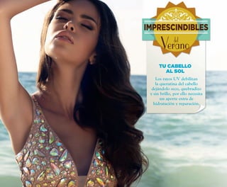 TU CABELLO
AL SOL
Los rayos UV debilitan
la queratina del cabello
dejándolo seco, quebradizo
y sin brillo, por ello necesita
un aporte extra de
hidratación y reparación.
IMPRESCINDIBLES
Veranodel
OK-44-45- PEN C16.qxp_Maquetación 1 08/07/15 19:20 Página 1
 