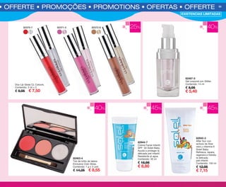 S • OFFERTE • PROMOÇÕES • PROMOTIONS • OFERTAS • OFFERTE 53
82463-4
Trío de brillo de labios
Exclusive Club Gloss.
Contenido: 1 g x 3 und.
€ 14,25 € 8,55
Dúo Lip Gloss CL Colours.
Contenido: 3 ml x 2.
€ 9,95 € 7,50
82487-5
Gel corporal con Glitter.
Contenido: 14 ml
€ 8,95
€ 5,40
82944-7
Crema Facial Infantil
SPF+
50 Soleil Baby.
Ayuda a proteger la
delicada piel infantil.
Resistente al agua.
Contenido: 50 ml
€ 15,95
€ 8,80
82945-3
After Sun con
activos de Aloe
vera y vitamina E
Soleil Baby.
Refresca, repara,
regenera e hidrata
la delicada
piel infantil.
Contenido: 150 ml
€ 12,95
€ 7,15
40% 45% 45%
82370-7 82371-3 82372-8 25% 40%
EXISTENCIAS LIMITADAS
OK-52-53 OF COSMETICA PEN C16.qxp_Maquetación 1 09/07/15 09:09 Página 2
 