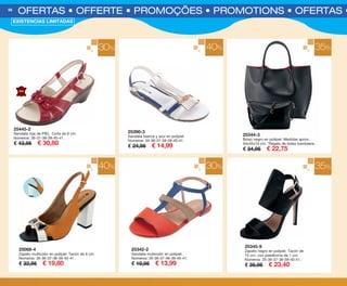25445-2
Sandalia roja de PIEL. Cuña de 6 cm.
Números: 36-37-38-39-40-41.
€ 43,95 € 30,80
30%
OFERTAS • OFFERTE • PROMOÇÕES • PROMOTIONS • OFERTAS • O56
40% 30%
40%
25390-3
Sandalia blanca y azul en polipiel.
Números: 35-36-37-38-39-40-41.
€ 24,95 € 14,99
25342-2
Sandalia multicolor en polipiel.
Números: 35-36-37-38-39-40-41.
€ 19,95 € 13,99
25068-4
Zapato multicolor en polipiel. Tacón de 8 cm.
Números: 35-36-37-38-39-40-41.
€ 32,95 € 19,80
EXISTENCIAS LIMITADAS
35%
25344-3
Bolso negro en polipiel. Medidas aprox.:
34x45x10 cm. *Regalo de bolso bandolera.
€ 34,95 € 22,75
35%
25345-9
Zapato negro en polipiel. Tacón de
10 cm. con plataforma de 1 cm.
Números: 35-36-37-38-39-40-41.
€ 35,95 € 23,40
PIEL
OK-56-57 OF COMPLEMENTOS PEN C16.qxp_Maquetación 1 08/07/15 19:42 Página 1
 