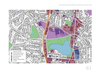 61
Intentional Living: Rethinking Communities & Connections
RESIDENTIAL BUILDINGS
CHURCHES, BANKS, HOSPITALS
TRANSPORATION, BUS STOPS
EDUCATION BUILDINGS
WATER FEATURES
COMMERCIAL, RETAIL BUILDINGS
CITY PARKS
 