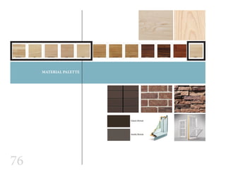 76
MATERIAL PALETTE
 
