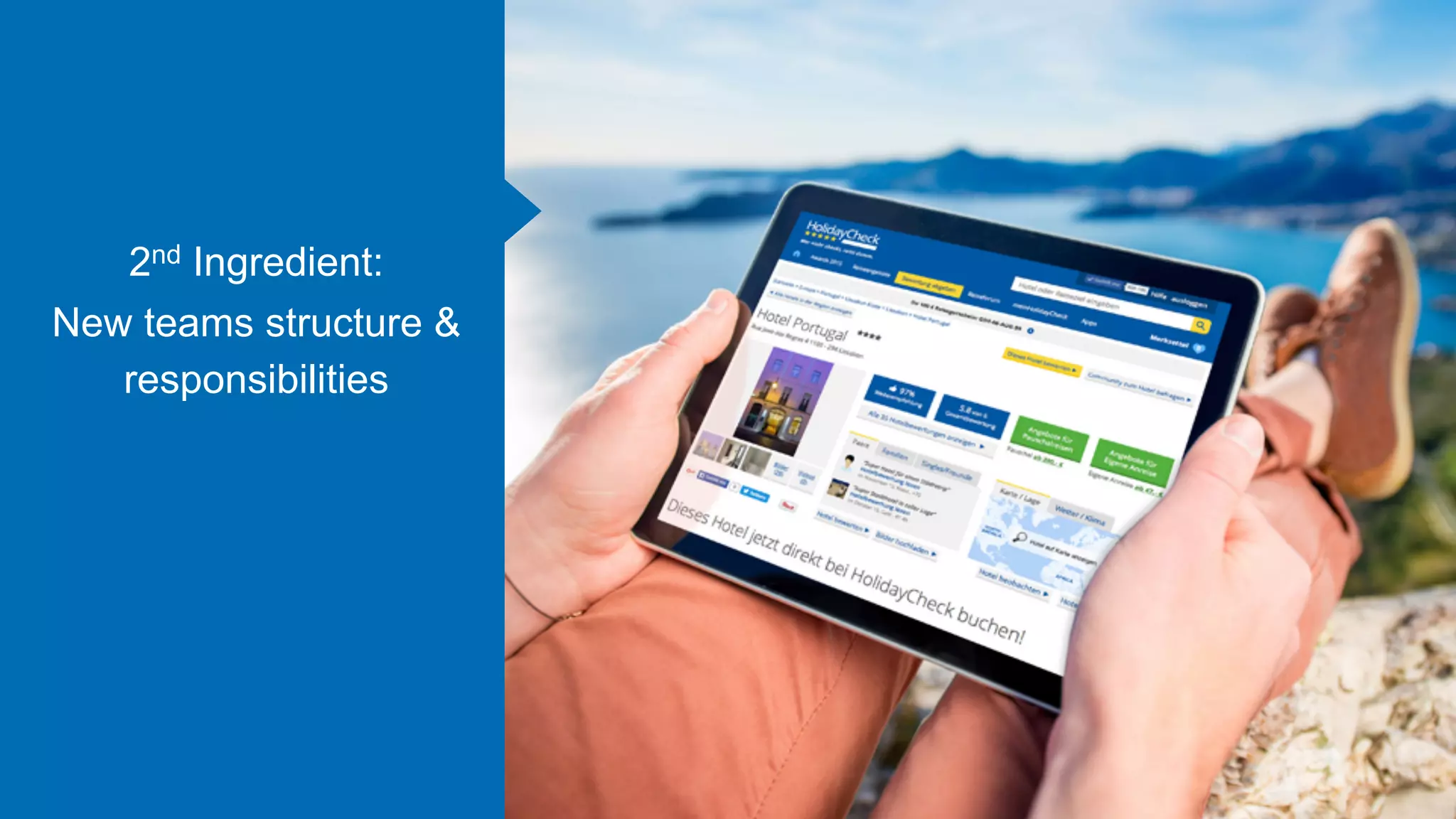 2nd Ingredient:
New teams structure &
responsibilities
 