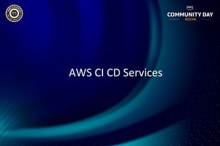 AWS CI CD Services
 