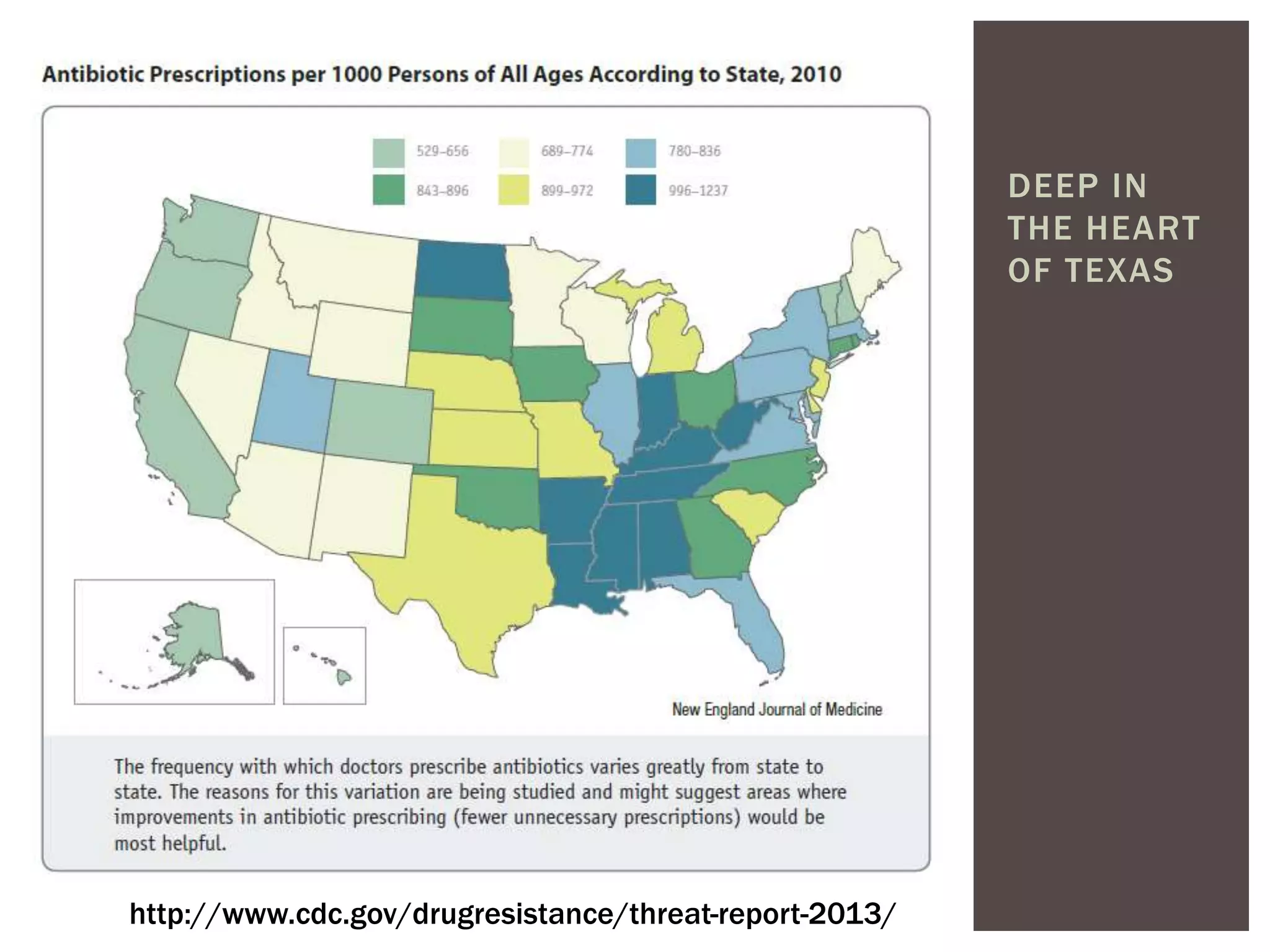 DEEP IN 
THE HEART 
OF TEXAS 
http://www.cdc.gov/drugresistance/threat-report-2013/ 
 
