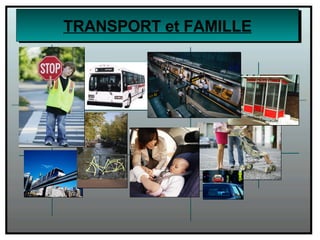 TRANSPORT et FAMILLE 
