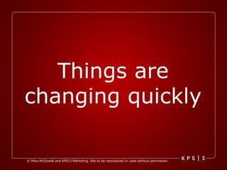 Things are changing quickly 