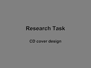 Research Task CD cover design 