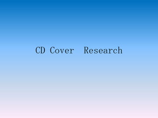 CD Cover Research
 