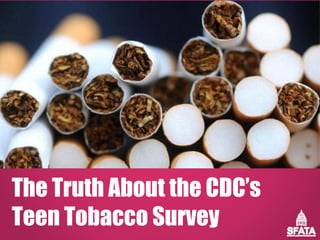 The Truth About the CDC’s
Teen Tobacco Survey
 