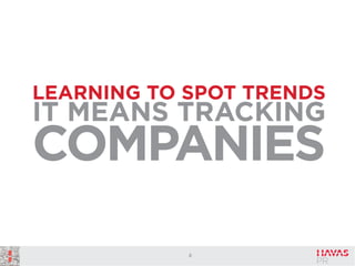 LEARNING TO SPOT TRENDS

IT MEANS TRACKING

COMPANIES
8

 