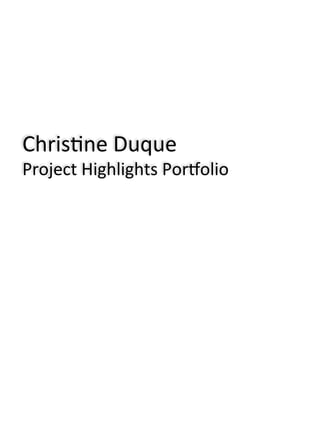 Christine Duque

Project Highlights Portfolio

 
