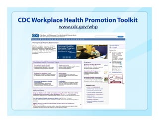 CDC Workplace Health Promotion Toolkit
www.cdc.gov/whp
 