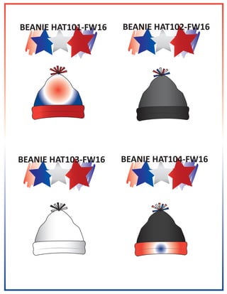 BEANIE HAT101-FW16 BEANIE HAT102-FW16
BEANIE HAT103-FW16 BEANIE HAT104-FW16
 