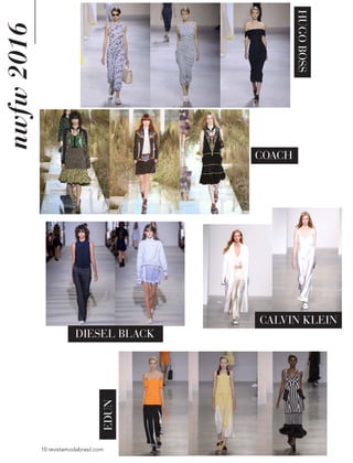 10 revistamodabrasil.com10 revistamodabrasil.com
nwfw2016
HUGOBOSS
DIESEL BLACK
CALVIN KLEIN
EDUN
COACH
 