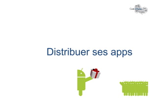 Distribuer ses apps
 