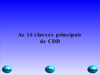 As 10 classes principais de CDD Voltar Seguir Sair 