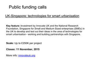 Public funding calls
Key feature: Investment by Innovate UK in collaborative R&D
projects to stimulate innovative 5G use c...